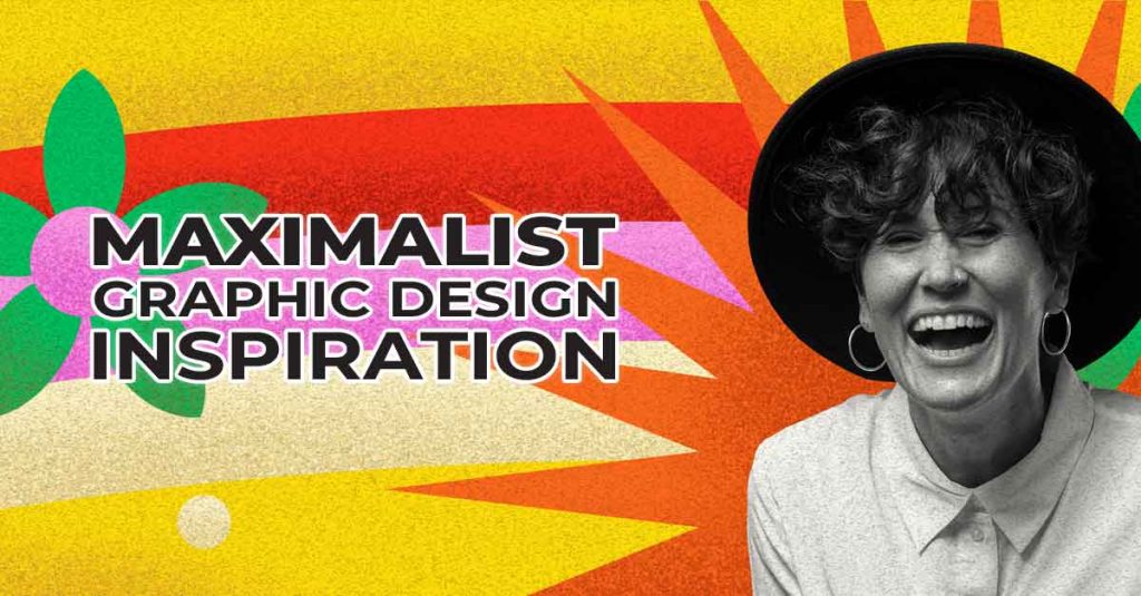 Maximalist Graphic Design Inspiration